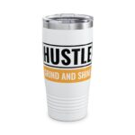 Swooftee - Hustle Grind and Shine Ringneck Tumbler, 20oz